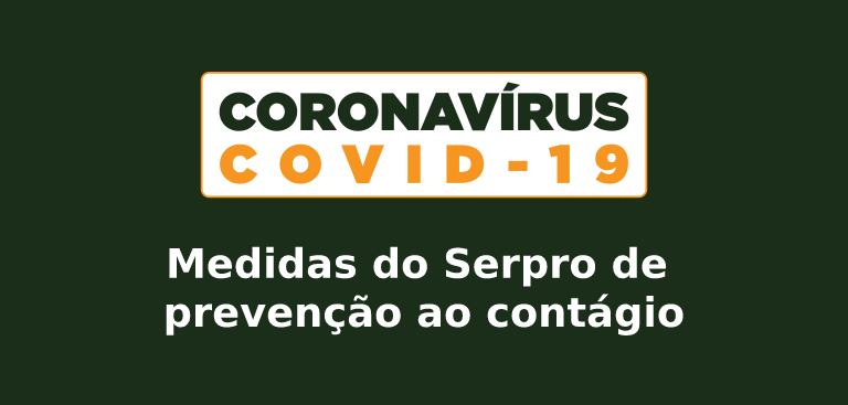 Confira comunicado do Serpro sobre o coronavírus Confira comunicado do Serpro sobre o coronavírus
