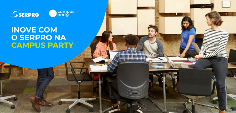 Imagem com texto, à esquerda, "Inove com o Serpro na Campus Party" e logomarcas da empresa e do evento. E foto, à direita, de pessoas trabalhando em volta de uma mesa Imagem com texto, à esquerda, "Inove com o Serpro na Campus Party" e logomarcas da empresa e do evento. E foto, à direita, de pessoas trabalhando em volta de uma mesa
