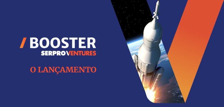 Imagem de um foguete saindo da Terra e alcançando o espaço. Ao lado da imagem, lê-se o texto "Booster / Serpro Ventures/ Lançamento" Imagem de um foguete saindo da Terra e alcançando o espaço. Ao lado da imagem, lê-se o texto "Booster / Serpro Ventures/ Lançamento"