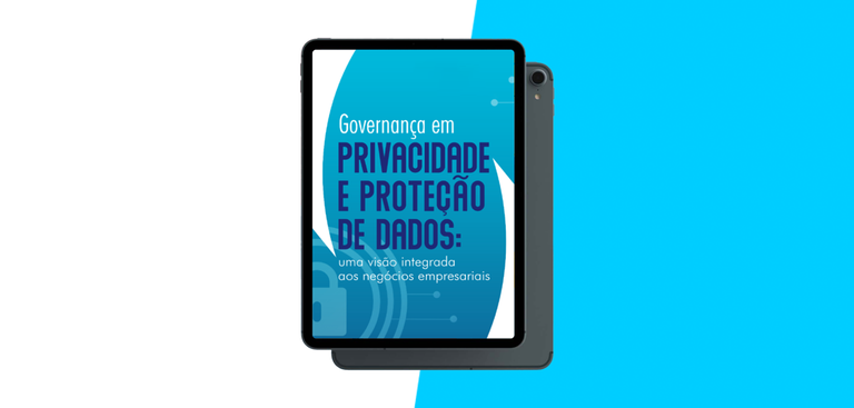 Governança em privacidade e proteção de dados: uma visão integrada aos negócios empresariais Governança em privacidade e proteção de dados: uma visão integrada aos negócios empresariais