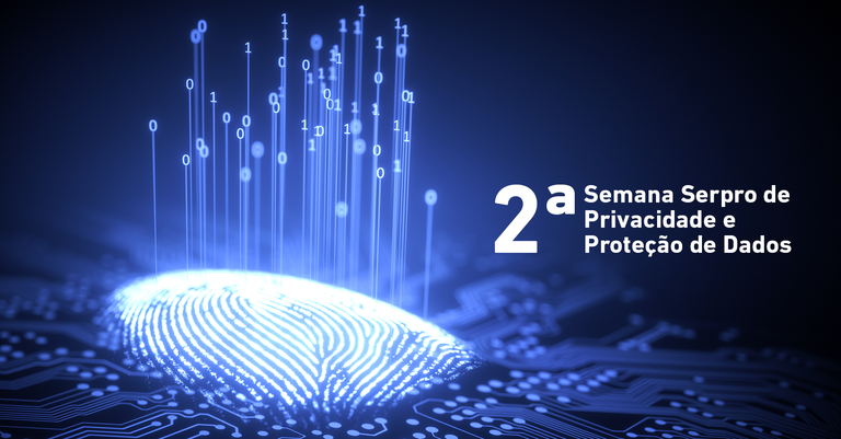 2ª Semana Serpro de Privacidade de Dados 2ª Semana Serpro de Privacidade de Dados