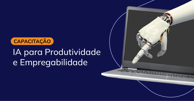 Capacitação: IA para Produtividade e Empregabilidade Capacitação: IA para Produtividade e Empregabilidade